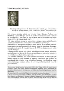 SAMUEL PUFENDORF[removed]Há três grandes princípios do direito natural: a religião, que inclui todos os deveres do Homem perante Deus; o amor de si mesmo; e a sociabilidade De origem saxónica, estuda em Leipzi