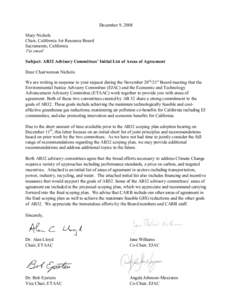 December 9, 2008 Mary Nichols Chair, California Air Resource Board Sacramento, California Via email Subject: AB32 Advisory Committees’ Initial List of Areas of Agreement