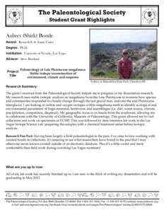 The Paleontological Society Student Grant Highlights Aubrey (Shirk) Bonde Award: Kenneth E. & Annie Caster Degree: Ph.D. Institution: University of Nevada - Las Vegas