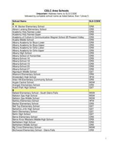 CDLC Area Schools (Important: Address items to SLS CODE followed by complete school name as listed below, then “Library”) School Name A A. W. Becker Elementary School