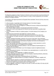 CODE OF CONDUCT FOR DIRECTORS AND KEY EXECUTIVES The Board has adopted a Code of Conduct for Directors and key executives to promote ethical and responsible decision making. The code is based on a code of conduct prepare