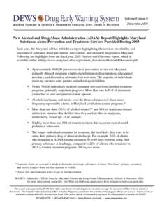 Volume 6, Issue 6 December 2004 New Alcohol and Drug Abuse Administration (ADAA) Report Highlights Maryland Substance Abuse Prevention and Treatment Services Provided During 2003 Each year, the Maryland ADAA publishes a 