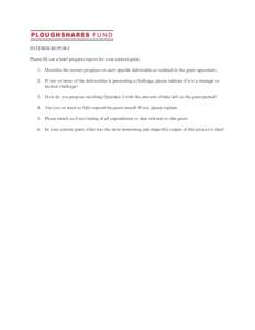 INTERIM REPORT Please fill out a brief progress report for your current grant. 1. Describe the current progress on each specific deliverable as outlined in the grant agreement. 2. If one or more of the deliverables is pr