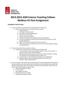 [removed]ASM Science Teaching Fellows Webinar #1 Post-Assignment ASSIGNMENT INSTRUCTIONS: 1) If you are looking for your perfect fit of a teaching position in the future: a. Analyze one institution that you think may fi