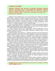 CORNELIU BELDIMAN Industria materiilor dure animale în preistoria României. Resurse naturale, comunităţi umane şi tehnologie din paleoliticul superior până în neoliticul timpuriu, Asociaţia Română de Arheologi