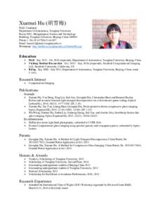 Xuemei Hu (胡雪梅) Ph.D. Candidate Department of Automation, Tsinghua University Room S202, Mengmingwei Science and Technology Building, Tsinghua University, Beijing, ChinaPhone: (+ext.807