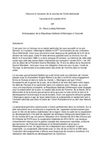 Discours à l’occasion de la Journée de l’Unité allemande Yaoundé le 02 octobre 2014 par Dr. Klaus-Ludwig Keferstein Ambassadeur de la République fédérale d’Allemagne à Yaoundé