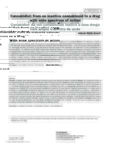 271 SPECIAL ARTICLE Cannabidiol: from an inactive cannabinoid to a drug with wide spectrum of action Canabidiol: de um canabinóide inativo a uma droga