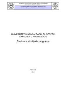 UNIVERZITET U NOVOM SADU, FILOZOFSKI FAKULTET U NOVOM SADUNOVI SAD, DR ZORANA ĐINĐIĆA 2 STRUKTURA STUDIJSKIH PROGRAMA  UNIVERZITET U NOVOM SADU, FILOZOFSKI