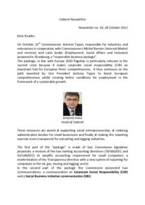 Cabinet Newsletter Newsletter no. 59, 28 October 2011 Dear Reader, On October 25th Commissioner Antonio Tajani, responsible for industries and enterprises in cooperation with Commissioners Michel Barnier (Internal Market