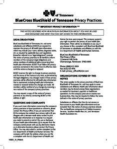 BlueCross BlueShield of Tennessee Privacy Practices *** IMPORTANT PRIVACY INFORMATION *** THIS NOTICE DESCRIBES HOW HEALTH PLAN INFORMATION ABOUT YOU MAY BE USED AND DISCLOSED AND HOW YOU CAN GET ACCESS TO THIS INFORMATI