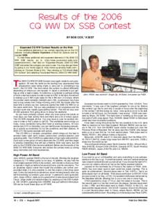 Results of the 2006 CQ WW DX SSB Contest BY BOB COX,* K3EST Expanded CQ WW Contest Results on the Web A few additional elements of our contest reporting are on the CQ