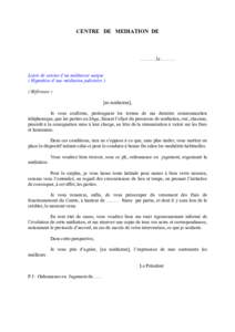 CENTRE DE MEDIATION DE  ………..le ……… Lettre de saisine d’un médiateur unique ( Hypothèse d’une médiation judiciaire ) ( Référence )