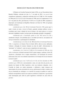 RESOLUÇÃO Nº 586, DE 6 DE JUNHO DEO Plenário do Conselho Nacional de Saúde (CNS), em sua Trecentésima Sexta Reunião Ordinária, realizada nos dias 6 e 7 de junho de 2018, e no uso de suas competências reg