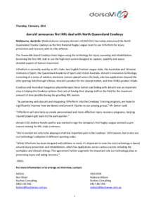 Thursday, 9 January, 2014  dorsaVi announces first NRL deal with North Queensland Cowboys Melbourne, Australia: Medical device company dorsaVi Ltd (ASX.DVL) has today announced the North Queensland Toyota Cowboys as the 