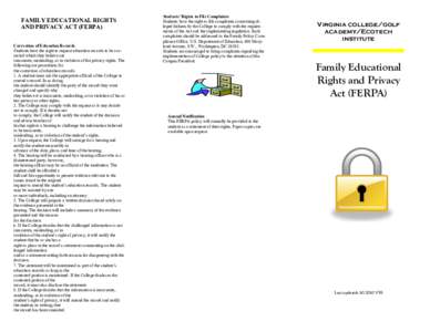 FAMILY EDUCATIONAL RIGHTS AND PRIVACY ACT (FERPA) Correction of Education Records Students have the right to request education records to be corrected which they believe are inaccurate, misleading, or in violation of the