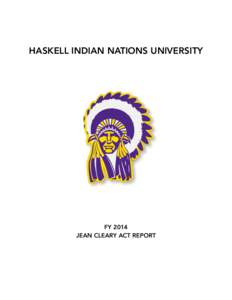 HASKELL INDIAN NATIONS UNIVERSITY  FY 2014 JEAN CLEARY ACT REPORT  United States Department of the Interior