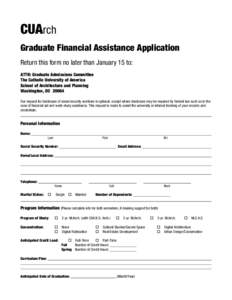 CUArch Graduate Financial Assistance Application Return this form no later than January 15 to: ATTN: Graduate Admissions Committee The Catholic University of America School of Architecture and Planning