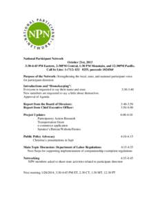 National Participant Network October 21st, 2013 3:30-4:45 PM Eastern, 2:30PM Central, 1:30 PM Mountain, and 12:30PM Pacific. Call In Line: [removed]‑ 0255, passcode[removed]# Purpose of the Network: Strengthening the l