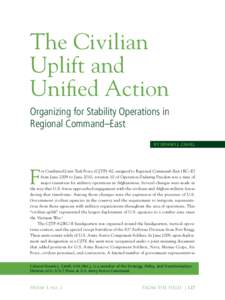 The Civilian Uplift and Unified Action Organizing for Stability Operations in Regional Command–East By Dennis J. Cahill