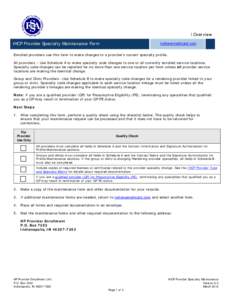 | Overview IHCP Provider Specialty Maintenance Form indianamedicaid.com  Enrolled providers use this form to make changes to a provider’s current specialty profile.