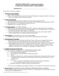 EXEMPT PERSONNEL (replacement position) INTERVIEW/APPOINTMENT CHECKSHEET POSITION OF ____________________________________________ Please check as each item is completed. 1. Receipt of written resignation _____Receive wri