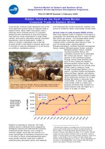 Common Market for Eastern and Southern Africa Comprehensive African Agriculture Development Programme POLICY BRIEF Number 2 February 2009 Hidden Value on the Hoof: Cross-Border Livestock Trade in Eastern Africa