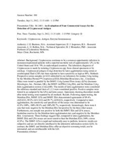 Session Number: 190 Tuesday, Sep 11, 2012, 11:15 AM - 1:15 PM Presentation Title: M[removed]An Evaluation of Four Commercial Assays for the Detection of Cryptococcal Antigen Pres. Time: Tuesday, Sep 11, 2012, 11:15 AM - 1