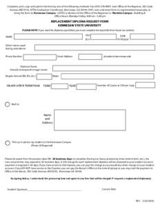Complete, print, sign and submit the form by one of the following methods: Fax; mail: Office of the Registrar, 585 Cobb Avenue, MD 0116, ATTN: Graduation Coordinator, Kennesaw, GA; scan and emai