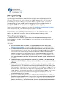 Privacyverklaring Als u lid bent van de Nederlandse Orthopaedische Vereniging (NOV) of gebruikmaakt van de informatie of diensten van de NOV, verwerken wij mogelijk gegevens over u. De NOV vindt de bescherming van de per