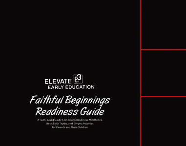 Faithful Beginnings Readiness Guide A Faith-Based Guide Combining Readiness Milestones, Basic Faith Truths, and Simple Activities for Parents and Their Children