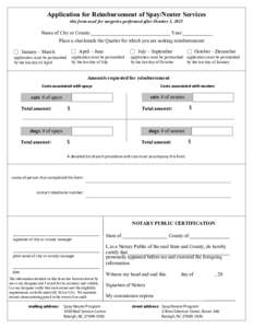 Application for Reimbursement of Spay/Neuter Services this form used for surgeries performed after October 1, 2013 Name of City or County:________________________________ Year:____________ Place a checkmark the Quarter f