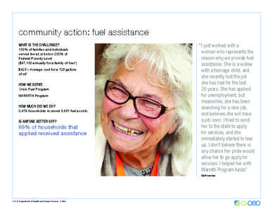 community action: fuel assistance WHAT IS THE CHALLENGE? 100% of families and individuals served live at or below 200% of Federal Poverty Level ($47,100 annually for a family of four1)