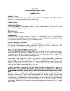 MINUTES Texas Skill Standards Board Meeting Austin, Texas October 26, 2010 Members Present Wayne Oswald (Chair), Bruce Aumack, Carlos Chacon, Joe Croci, Andy Ellard, Edward Foster, Jr., Iria
