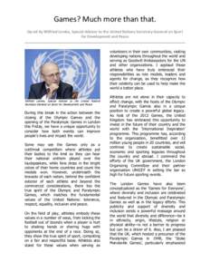 Games? Much more than that.  Op‐ed by Wilfried Lemke, Special Adviser to the United Nations Secretary‐General on Sport  for Development and Peace  volunteers in their own communities, visiting d