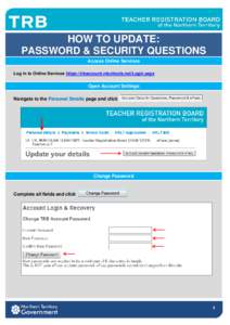 HOW TO UPDATE: PASSWORD & SECURITY QUESTIONS Access Online Services Log in to Online Services https://trbaccount.ntschools.net/Login.aspx  Open Account Settings