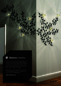 Botanica Collection tm Tracing its way up walls and along ceilings, the Botanica™ lighting collection creates a dynamic display while remaining elegant in form. Drawing