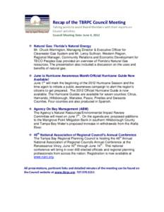 Recap of the TBRPC Council Meeting Talking points to assist Board Members with their reports on Council activities. Council Meeting Date: June 4, 2012  Natural Gas: Florida’s Natural Energy Mr. Chuck Warrington, Man
