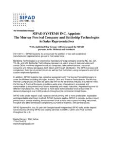 For immediate release  SIPAD SYSTEMS INC. Appoints The Murray Percival Company and Battleship Technologies As Sales Representatives Well-established Rep Groups will help expand the SIPAD