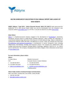 ABLYNX ANNOUNCES PUBLICATION OF 2014 ANNUAL REPORT AND LAUNCH OF NEW WEBSITE GHENT, Belgium, 7 April 2015 – Ablynx [Euronext Brussels: ABLX; OTC ABYLY] today announced the publication of its 2014 Annual Report which ca