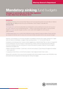 Attorney-General’s Department  Mandatory sinking fund budgets Changes to community and strata titles legislation To take effect from 28 October 2013