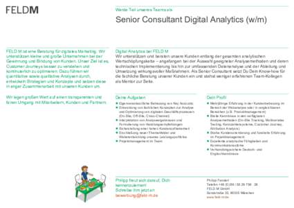 Werde Teil unseres Teams als  Senior Consultant Digital Analytics (w/m) FELD M ist eine Beratung für digitales Marketing. Wir unterstützen kleine und große Unternehmen bei der