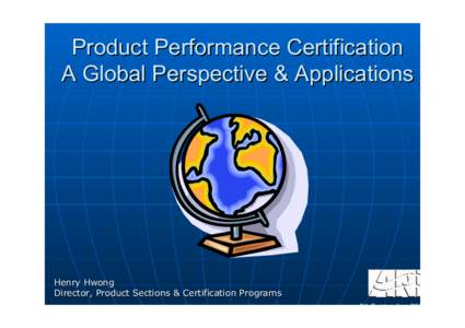 Product Performance Certification - A Global Perspective & Applications