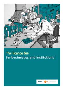 The licence fee for businesses and institutions
