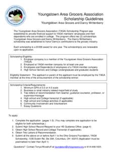 Youngstown Area Grocers Association Scholarship Guidelines Youngstown Area Grocers and Danny Writtenberry The Youngstown Area Grocers Association (YAGA) Scholarship Program was established to provide financial support to