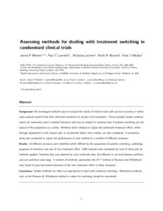 Assessing methods for dealing with treatment switching in randomised clinical trials James P Morden∗1,2 , Paul C Lambert2 , Nicholas Latimer3 , Keith R Abrams2 , Allan J Wailoo3 1 ICR-CTSU,  The Institute of Cancer Res