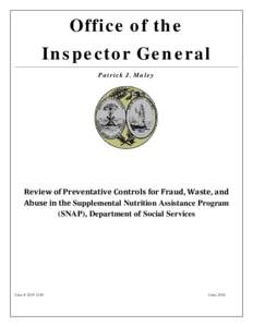Office of the Inspector General Patrick J. Maley Review of Preventative Controls for Fraud, Waste, and Abuse in the Supplemental Nutrition Assistance Program