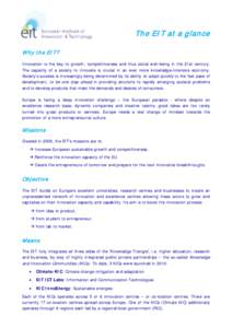 The EI T at a glance W hy the EI T? Innovation is the key to growth, competitiveness and thus social well-being in the 21st century. The capacity of a society to innovate is crucial in an ever more knowledge-intensive ec