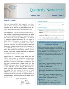 Quarterly Newsletter January 2006 Director’s Corner This issue features a Policy Brief on possible ways of addressing Social Security solvency problems by Edward Gramlich and an interview in which Estelle James discuss