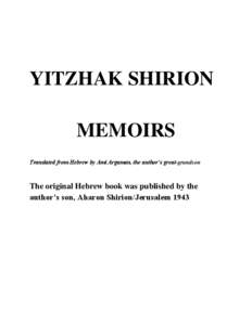 YITZHAK SHIRION MEMOIRS Translated from Hebrew by Ami Argaman, the author’s great-grandson